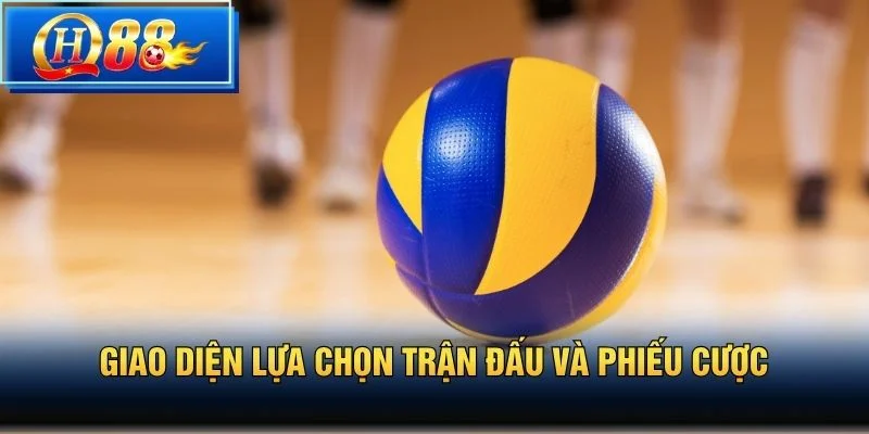 Giao diện lựa chọn trận đấu và phiếu cược