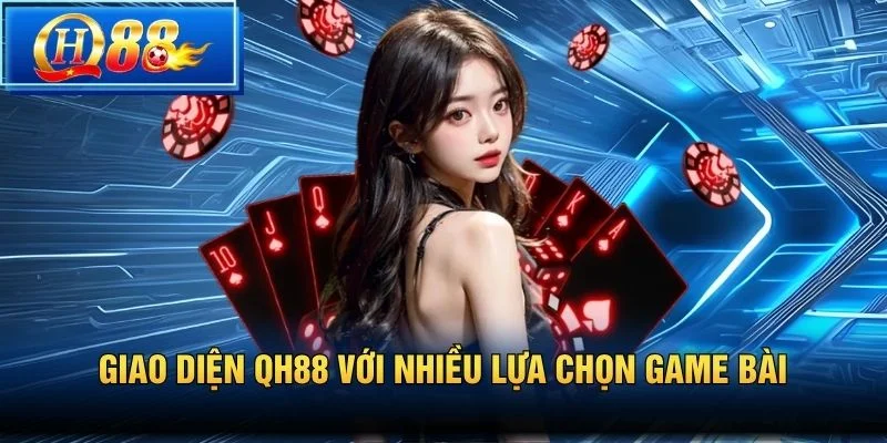 Giao diện QH88 với nhiều lựa chọn game bài
