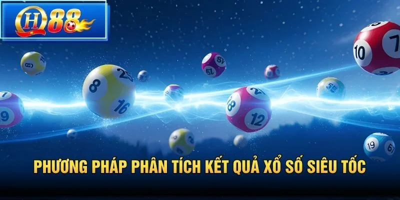 Phương pháp phân tích kết quả Xổ Số Siêu Tốc