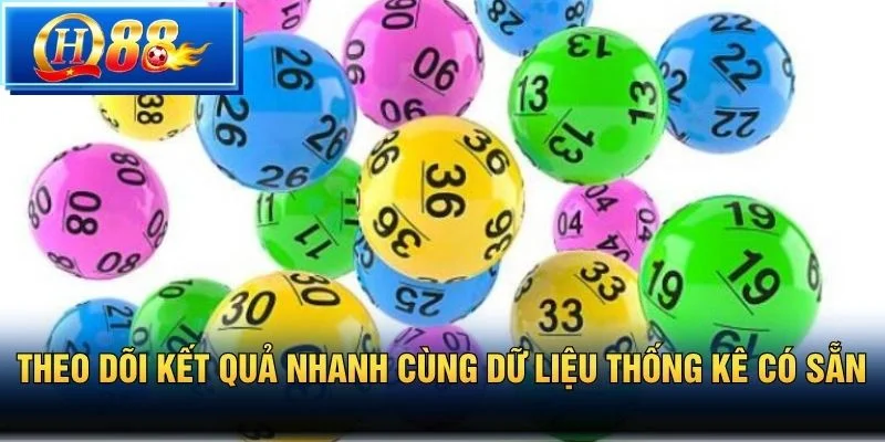 Theo dõi kết quả nhanh cùng dữ liệu thống kê có sẵn