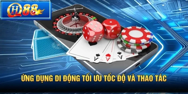 Ứng dụng di động tối ưu tốc độ và thao tác